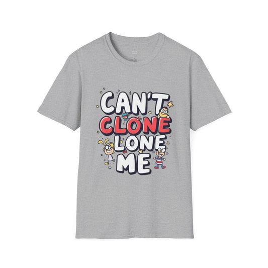 Ambot's Can't Clone Me - Funny Unisex T-Shirt for Kids & Adults