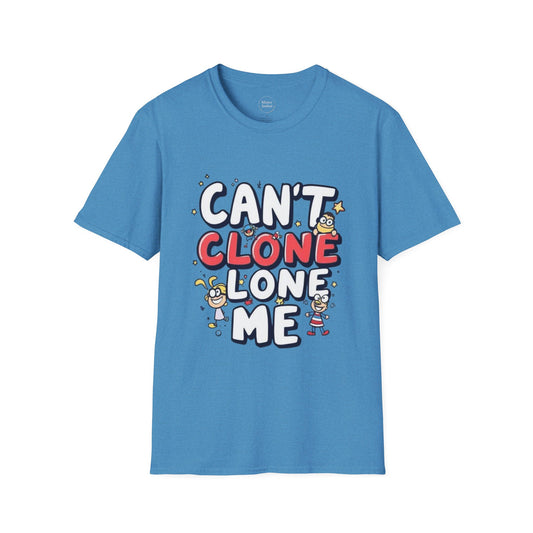 Ambot's Can't Clone Me - Funny Unisex T-Shirt for Kids & Adults