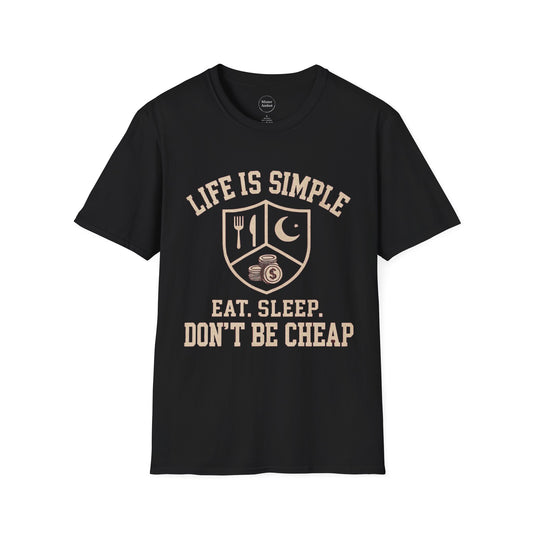 Ambot's Life is Simple Eat Sleep Don't Be Cheap Unisex T-Shirt